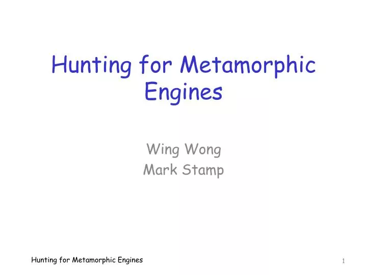 hunting for metamorphic engines
