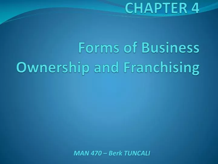 chapter 4 forms of business ownership and franchising