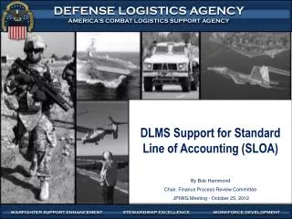 DLMS Support for Standard Line of Accounting (SLOA) By Bob Hammond