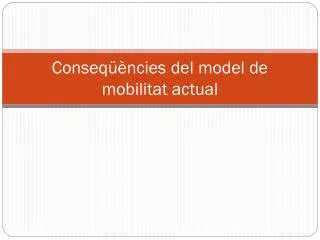 conseq ncies del model de mobilitat actual