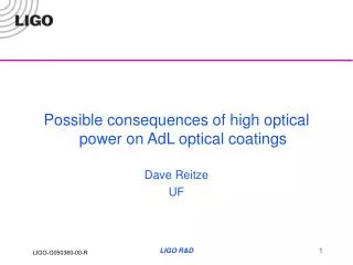Possible consequences of high optical power on AdL optical coatings Dave Reitze UF