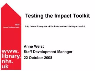 Testing the Impact Toolkit library.nhs.uk/forlibrarians/toolkits/impacttoolkit