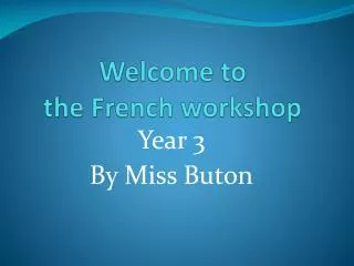 Welcome to the French workshop