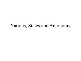 Nations, States and Autonomy