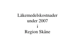 l kemedelskostnader under 2007 i region sk ne