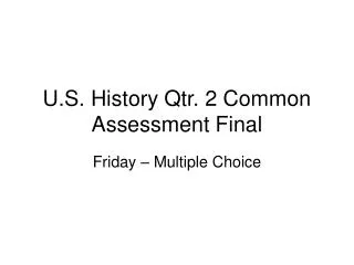U.S. History Qtr. 2 Common Assessment Final