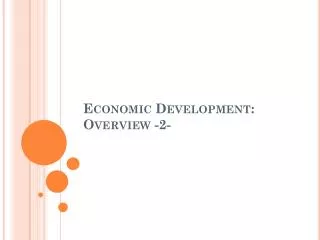 Economic Development : Overview -2-