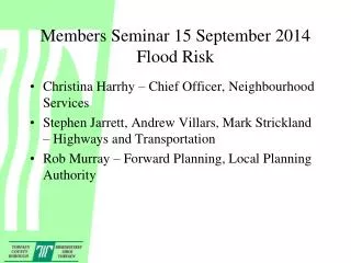 Members Seminar 15 September 2014 Flood Risk