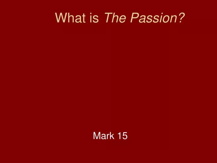 what is the passion