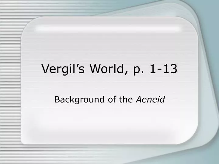 vergil s world p 1 13