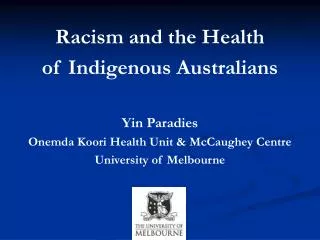 Racism and the Health of Indigenous Australians Yin Paradies