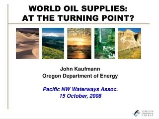 WORLD OIL SUPPLIES: AT THE TURNING POINT?