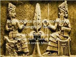 Technological and Environmental Changes of Sumer