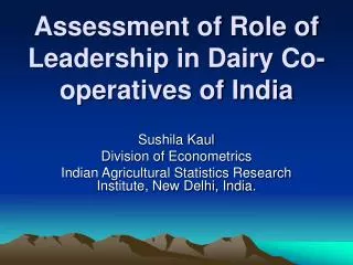 Assessment of Role of Leadership in Dairy Co-operatives of India