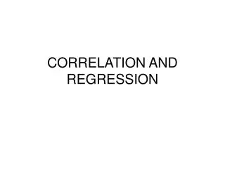 CORRELATION AND REGRESSION