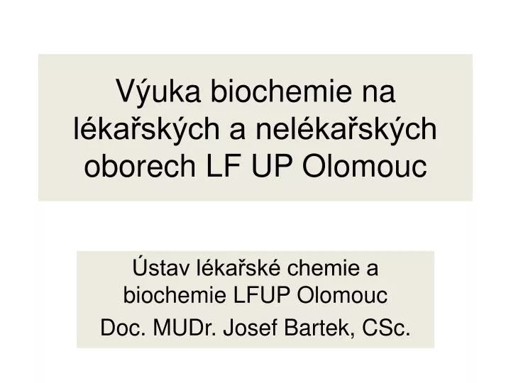 v uka biochemie na l ka sk ch a nel ka sk ch oborech lf up olomouc