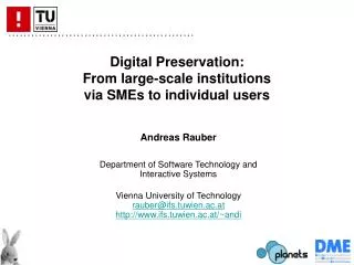 Digital Preservation: From large-scale institutions via SMEs to individual users