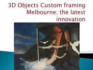 3D Objects Custom framing Melbourne