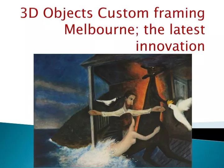 3d objects custom framing melbourne the latest innovation