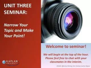 UNIT THREE SEMINAR: Narrow Your Topic and Make Your Point!