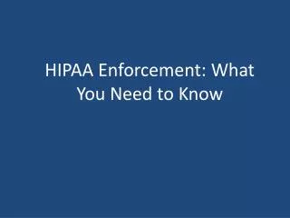 HIPAA Enforcement: What You Need to Know