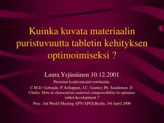 kuinka kuvata materiaalin puristuvuutta tabletin kehityksen optimoimiseksi