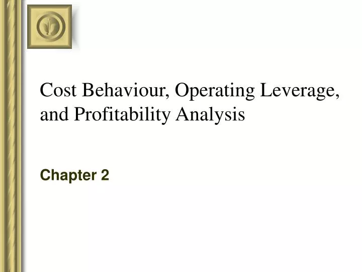 cost behaviour operating leverage and profitability analysis