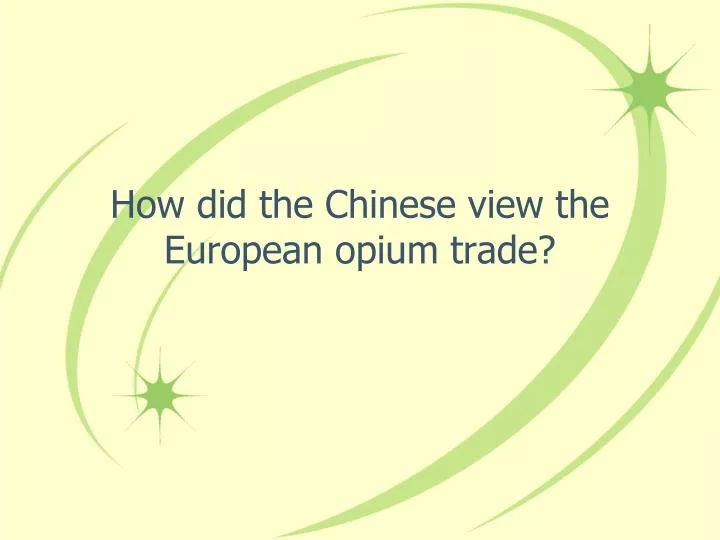 how did the chinese view the european opium trade