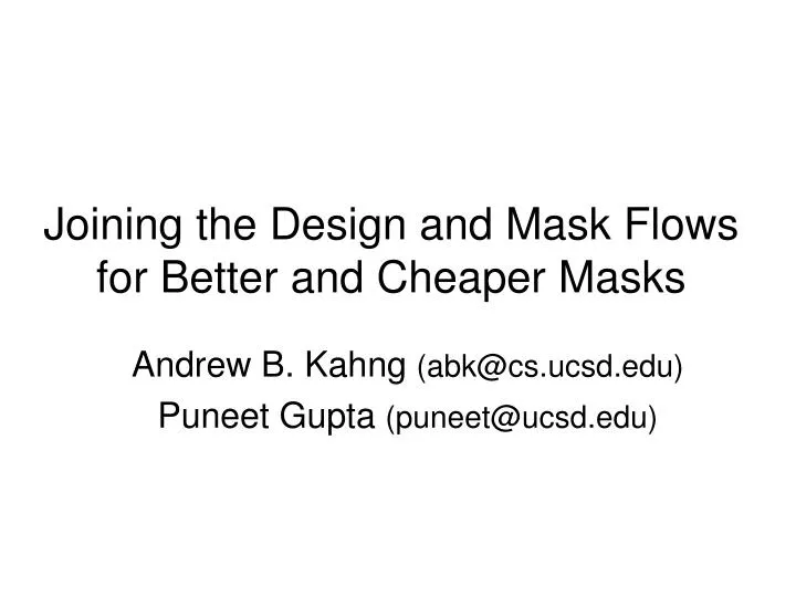 joining the design and mask flows for better and cheaper masks