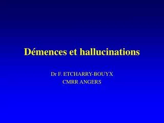 d mences et hallucinations