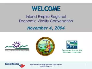 WELCOME Inland Empire Regional Economic Vitality Conversation November 4, 2004