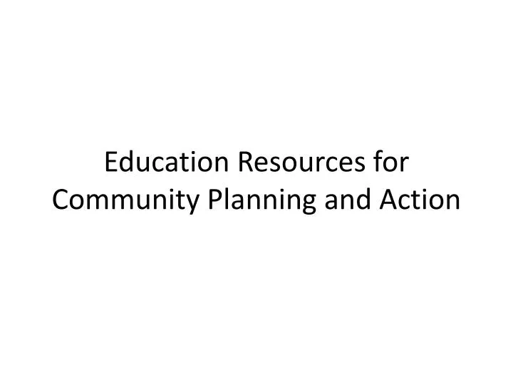 education resources for community planning and action