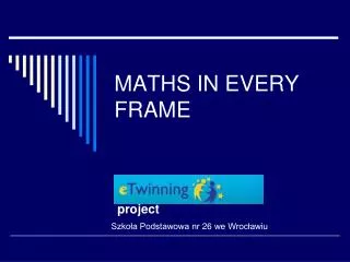 MATHS IN EVERY FRAME