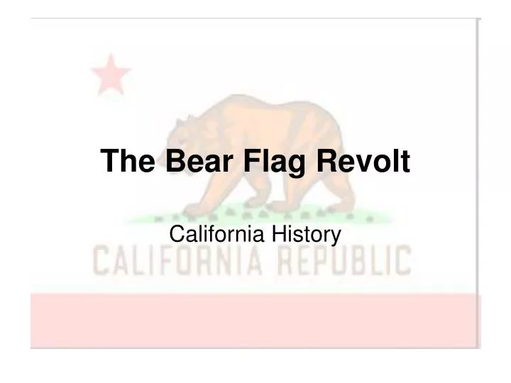 the bear flag revolt
