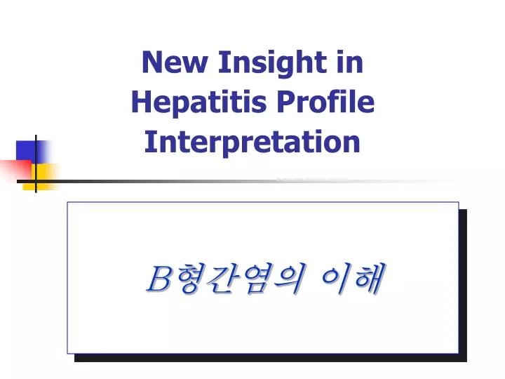 new insight in hepatitis profile interpretation
