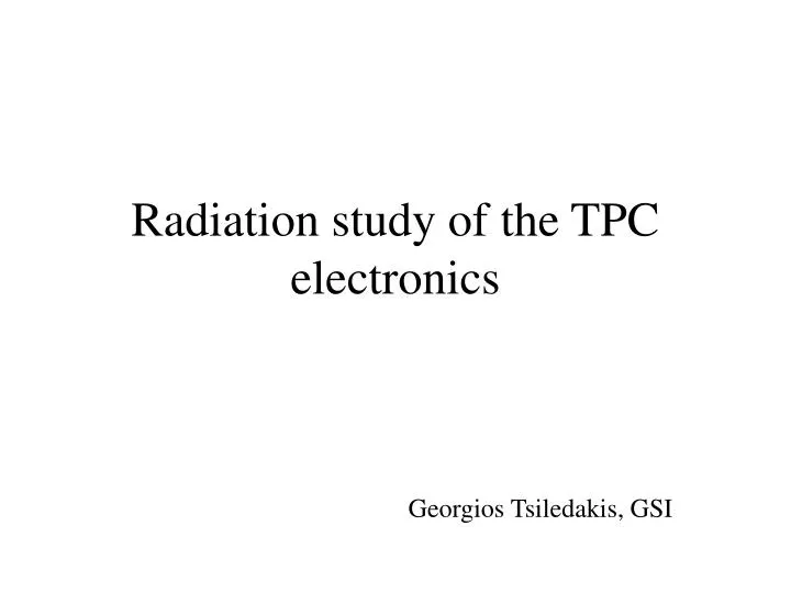 radiation study of the tpc electronics