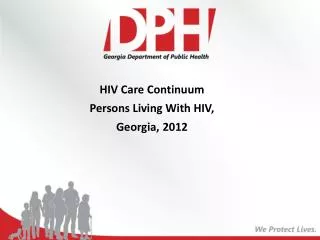 HIV Care Continuum Persons Living With HIV, G eorgia, 2012