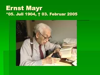 ernst mayr 05 juli 1904 03 februar 2005