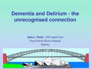 Dementia and Delirium - the unrecognised connection