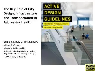 The Key Role of City Design, Infrastructure and Transportation in Addressing Health