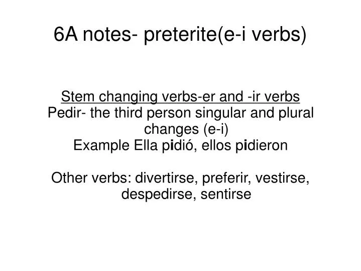 6a notes preterite e i verbs