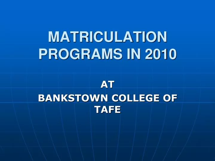 matriculation programs in 2010