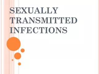 SEXUALLY TRANSMITTED INFECTIONS