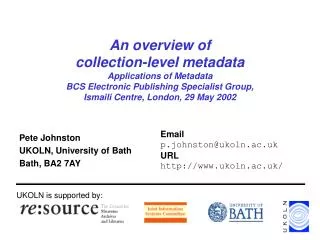 Pete Johnston UKOLN, University of Bath Bath, BA2 7AY
