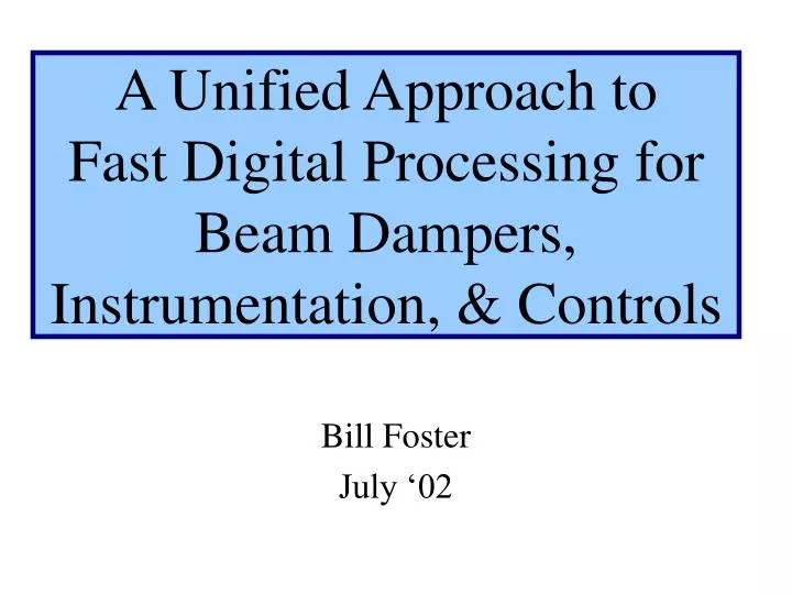 a unified approach to fast digital processing for beam dampers instrumentation controls