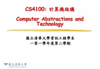 CS4100: ????? Computer Abstractions and Technology