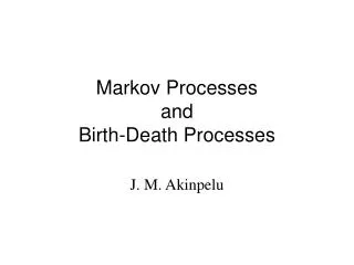 Markov Processes and Birth-Death Processes