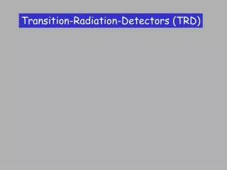 Transition-Radiation-Detectors (TRD)