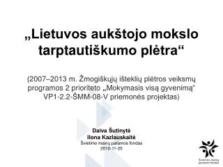 Daiva Š utinyt ė Ilona Kazlauskait ė Švietimo mainų paramos fondas 2010-11-25