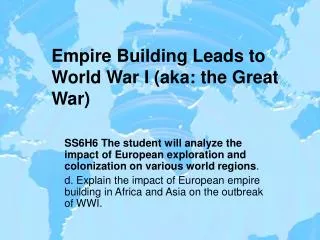 Empire Building Leads to World War I (aka: the Great War)